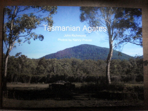 BOOK. "Tasmanian Agates" by John Richmond with photographs by Nancy Preuss. (B5)